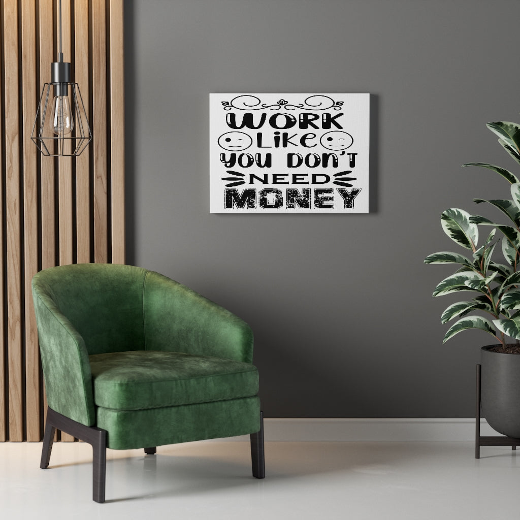 Scripture Walls Inspirational Wall Art Work Like You Don't Need Money Wall Art Motivation Wall Decor for Home Office Gym Inspiring Success Quote Print Ready to Hang Unframed-Express Your Love Gifts