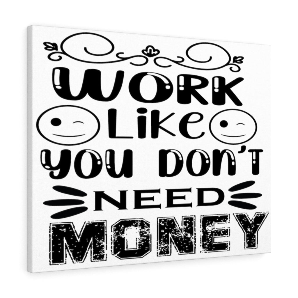 Scripture Walls Inspirational Wall Art Work Like You Don't Need Money Wall Art Motivation Wall Decor for Home Office Gym Inspiring Success Quote Print Ready to Hang Unframed-Express Your Love Gifts