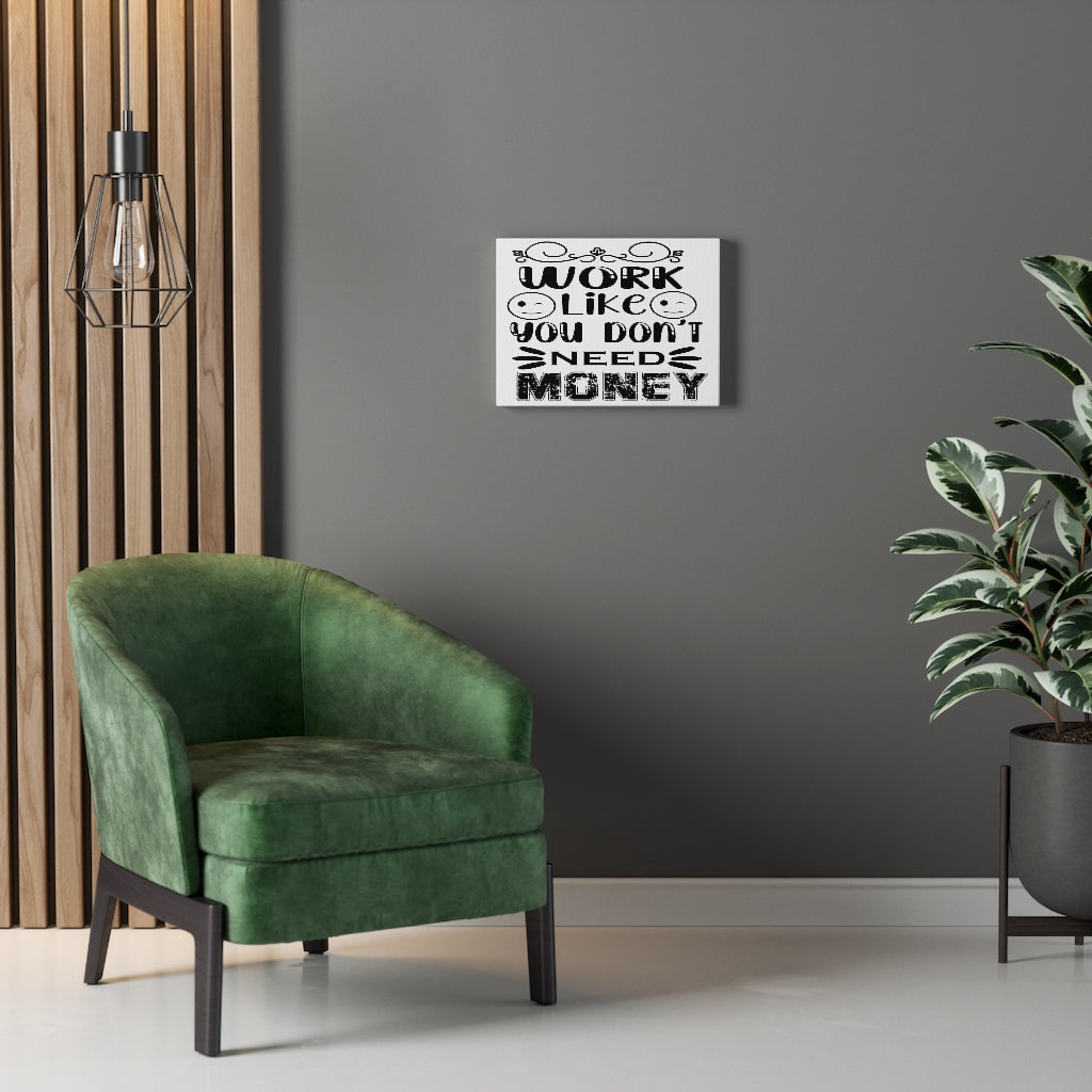 Scripture Walls Inspirational Wall Art Work Like You Don't Need Money Wall Art Motivation Wall Decor for Home Office Gym Inspiring Success Quote Print Ready to Hang Unframed-Express Your Love Gifts