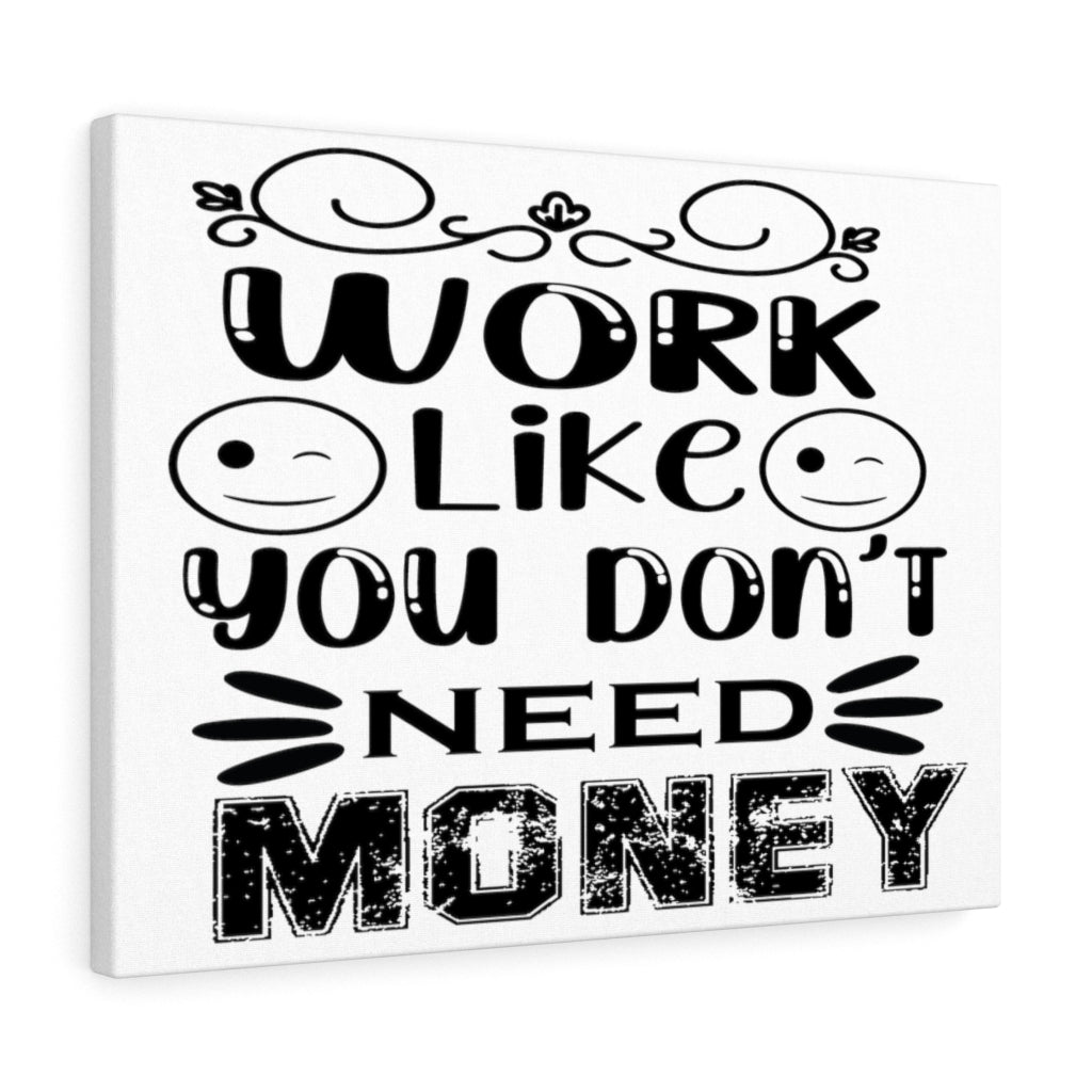 Scripture Walls Inspirational Wall Art Work Like You Don't Need Money Wall Art Motivation Wall Decor for Home Office Gym Inspiring Success Quote Print Ready to Hang Unframed-Express Your Love Gifts