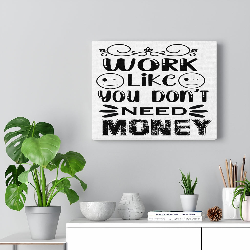 Scripture Walls Inspirational Wall Art Work Like You Don't Need Money Wall Art Motivation Wall Decor for Home Office Gym Inspiring Success Quote Print Ready to Hang Unframed-Express Your Love Gifts