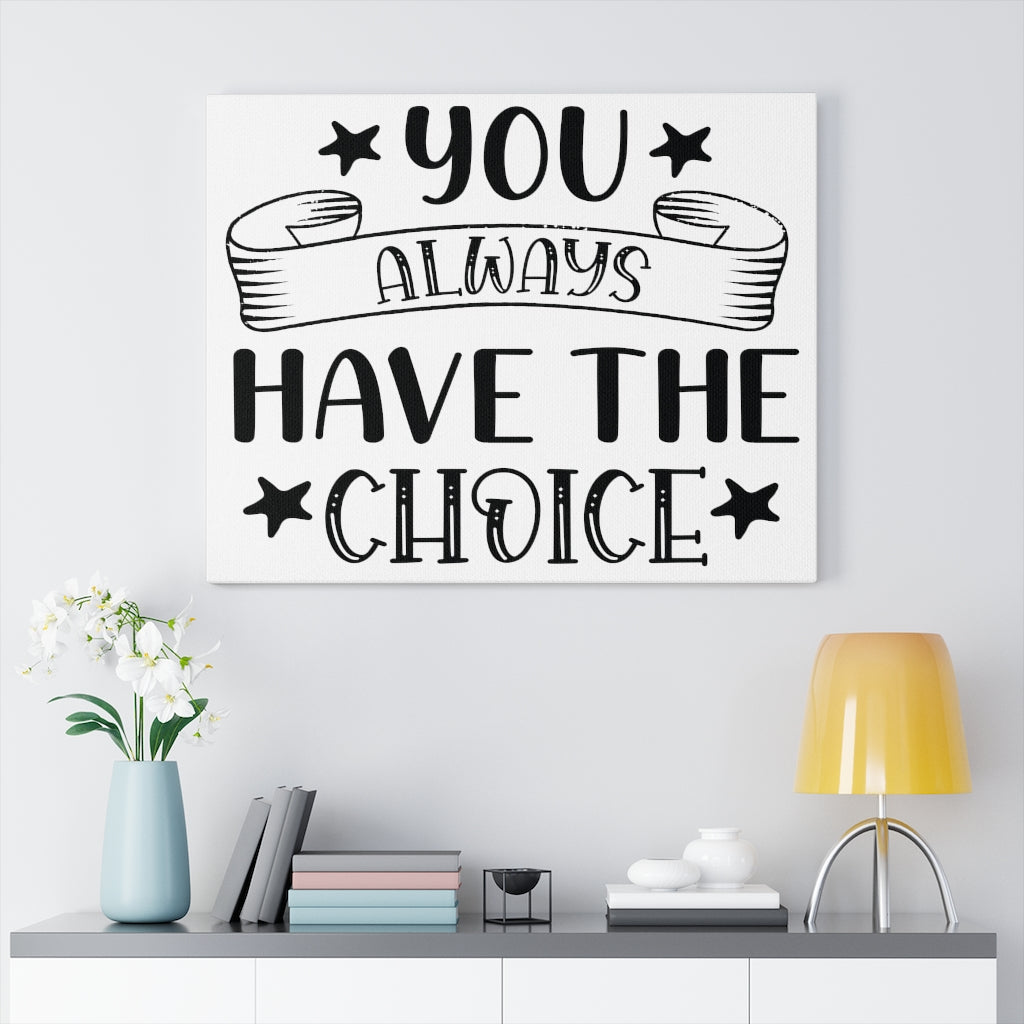 Scripture Walls Inspirational Wall Art You Always Have The Choice Wall Art Motivation Wall Decor for Home Office Gym Inspiring Success Quote Print Ready to Hang Unframed-Express Your Love Gifts