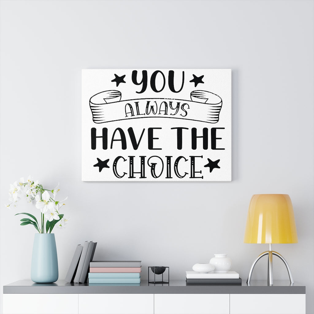 Scripture Walls Inspirational Wall Art You Always Have The Choice Wall Art Motivation Wall Decor for Home Office Gym Inspiring Success Quote Print Ready to Hang Unframed-Express Your Love Gifts