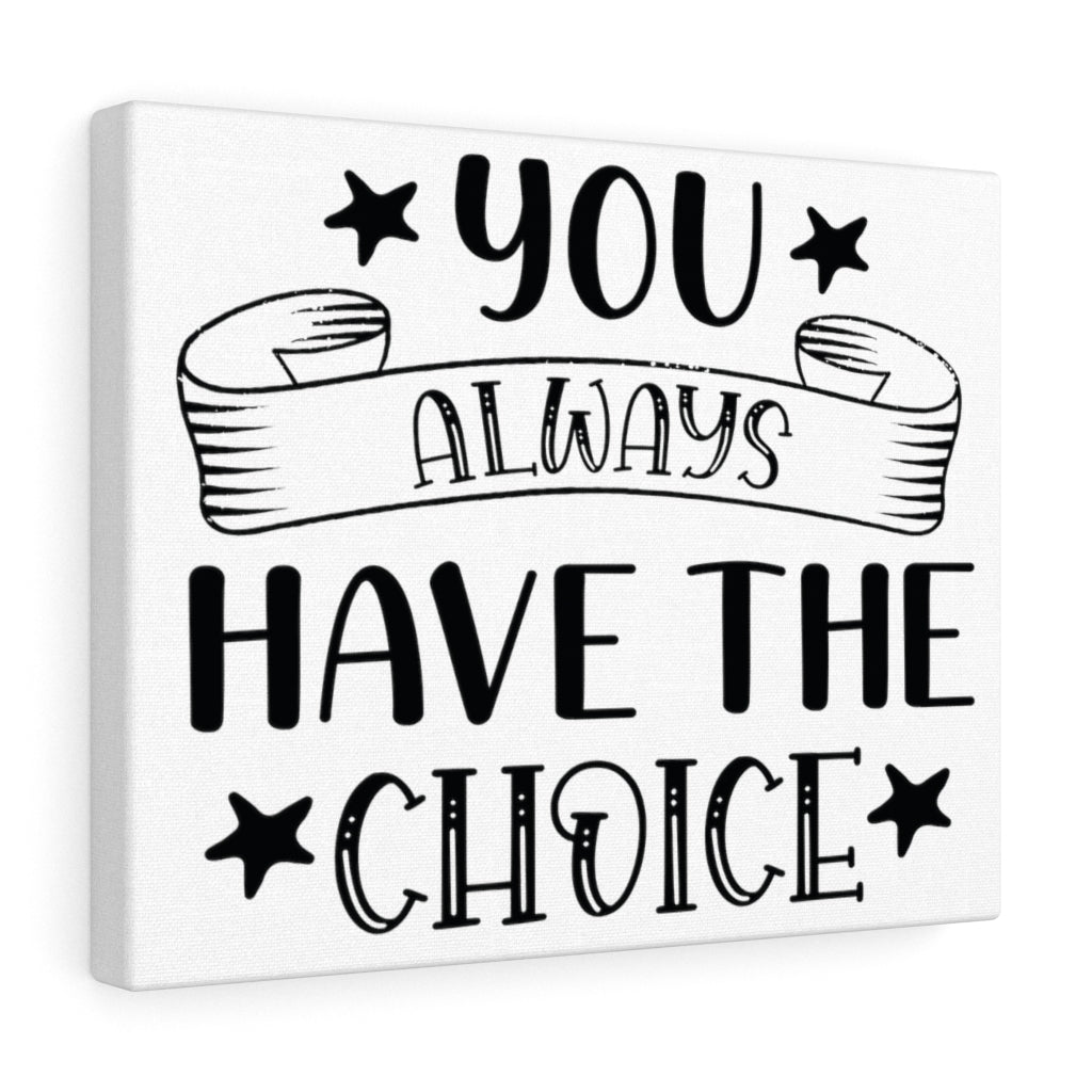 Scripture Walls Inspirational Wall Art You Always Have The Choice Wall Art Motivation Wall Decor for Home Office Gym Inspiring Success Quote Print Ready to Hang Unframed-Express Your Love Gifts