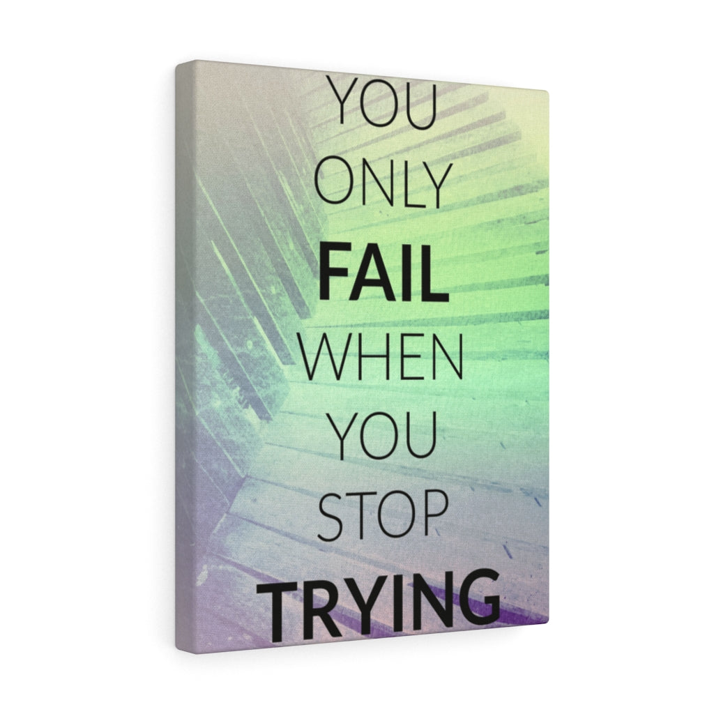 Scripture Walls Inspirational Wall Art You Only Fail When You Stop Trying Motivational Print Ready to Hang Artwork Unframed-Express Your Love Gifts