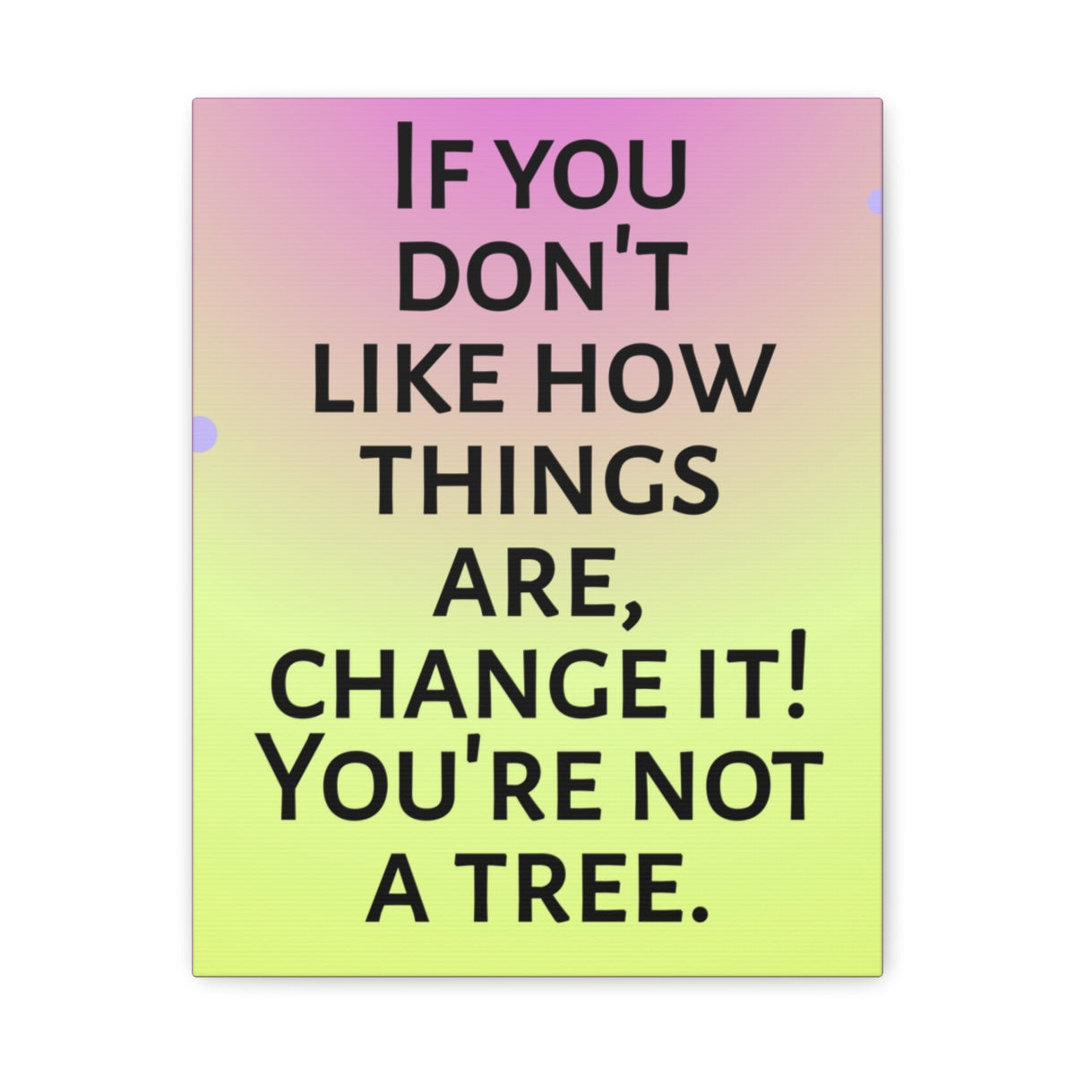 Scripture Walls Inspirational Wall Art You're Not A Tree Motivation Wall Decor for Home Office Gym Inspiring Success Quote Print Ready to Hang Unframed-Express Your Love Gifts