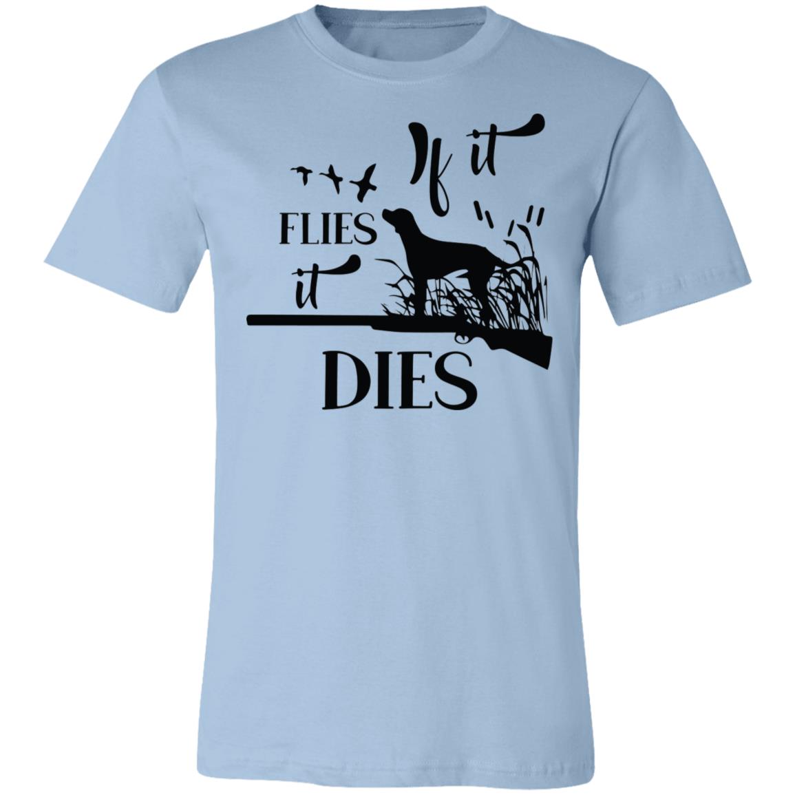 It Flies It Dies Hunter Gift T-Shirt-Express Your Love Gifts