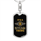 It's a Bitcoin Thing Crypto Keychain Stainless Steel or 18k Gold Dog Tag Keyring-Express Your Love Gifts