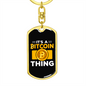 It's a Bitcoin Thing Gold Crypto Keychain Stainless Steel or 18k Gold Dog Tag Keyring-Express Your Love Gifts