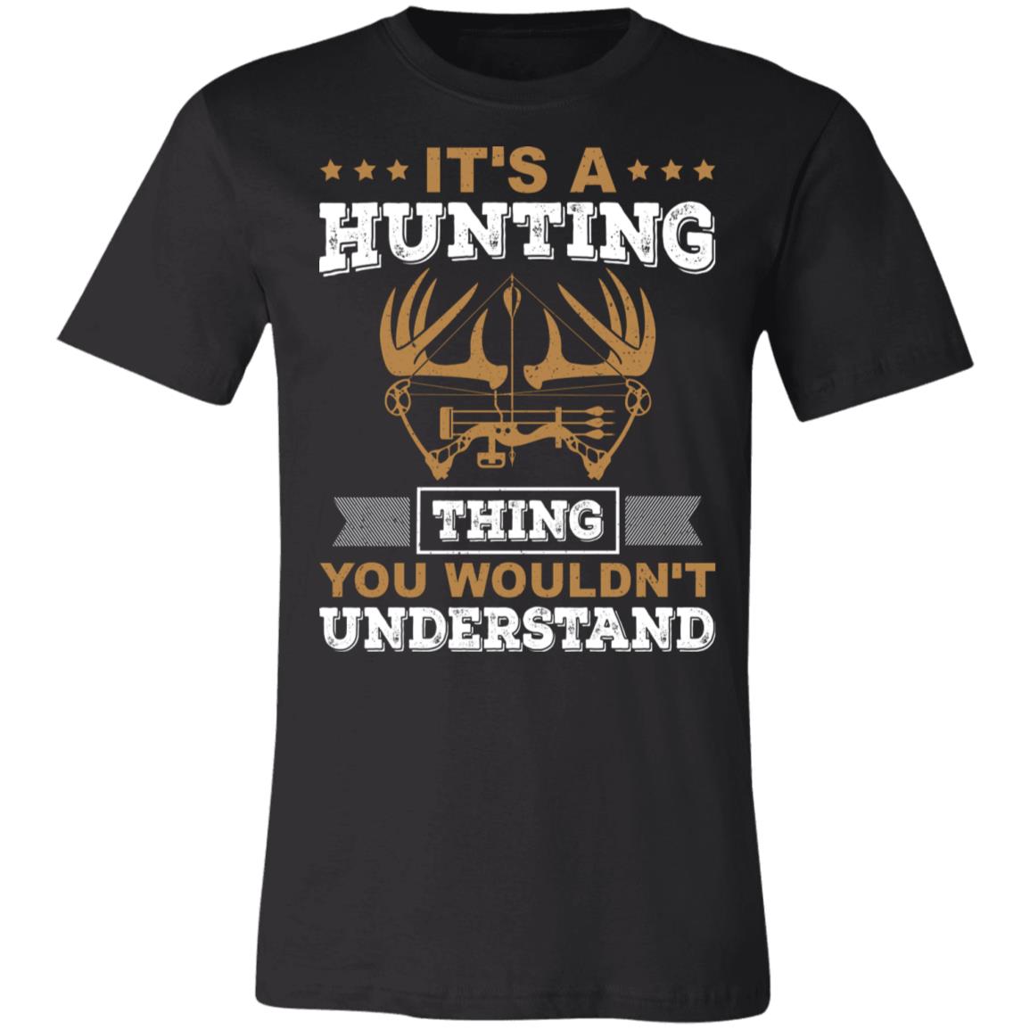 It's a Hunting Thing Hunter Gift T-Shirt-Express Your Love Gifts