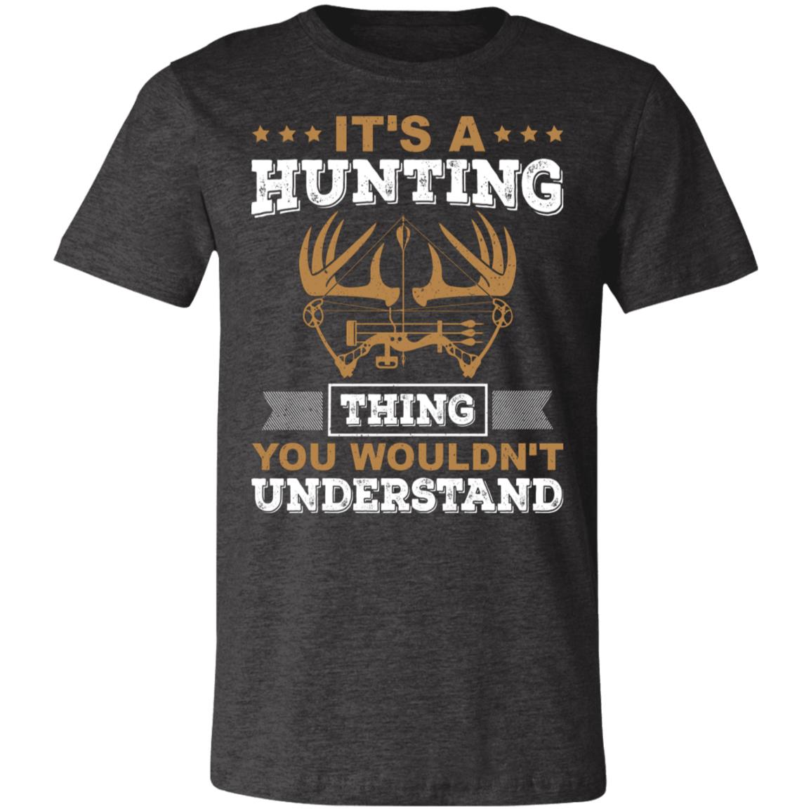 It's a Hunting Thing Hunter Gift T-Shirt-Express Your Love Gifts