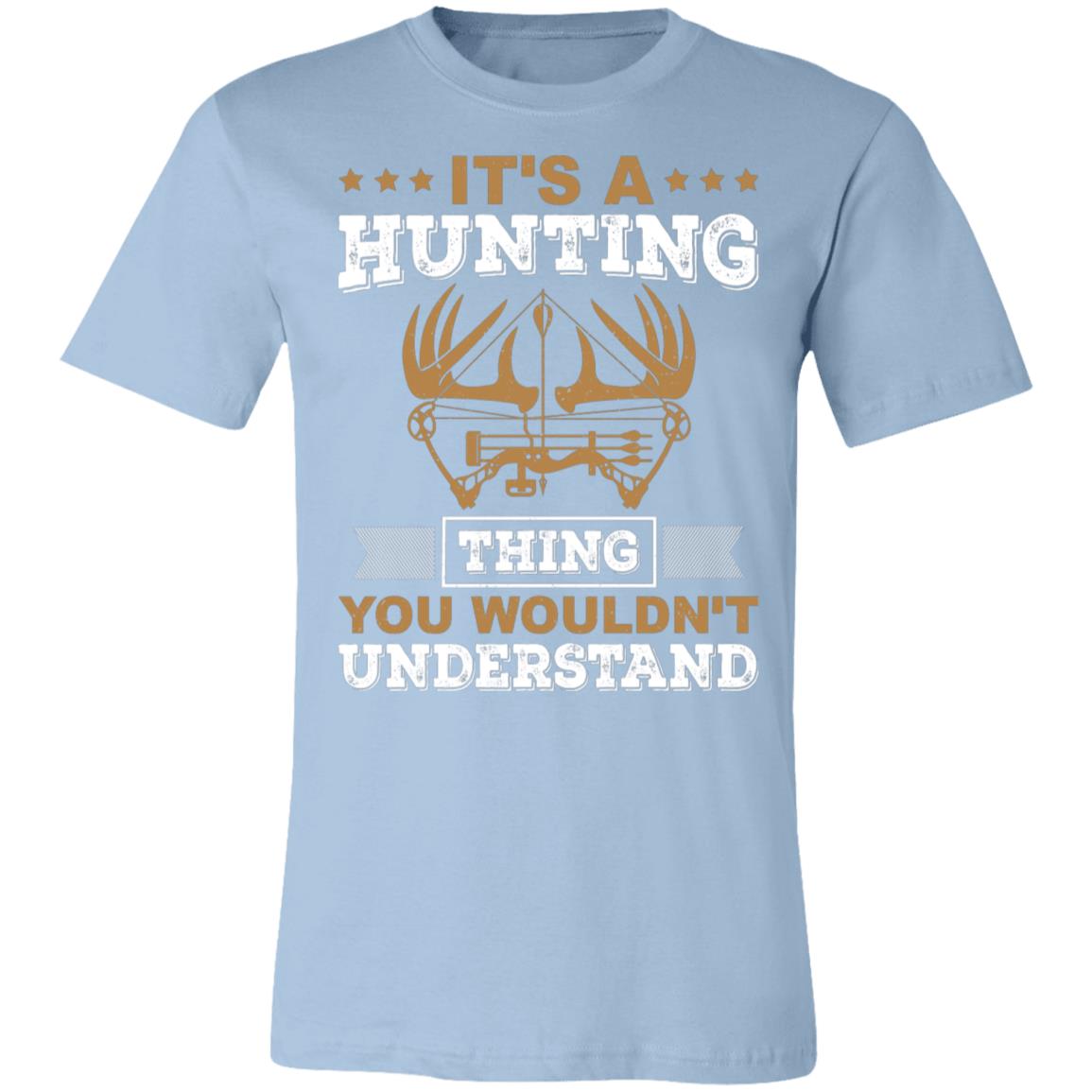 It's a Hunting Thing Hunter Gift T-Shirt-Express Your Love Gifts