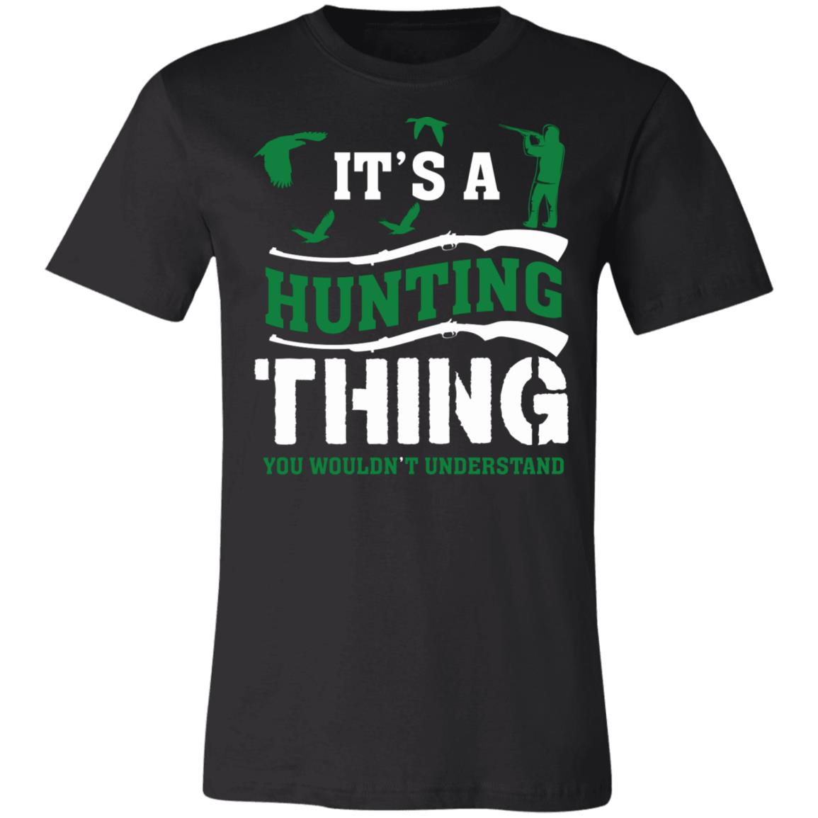 It's Hunting Thing Hunter Gift T-Shirt-Express Your Love Gifts