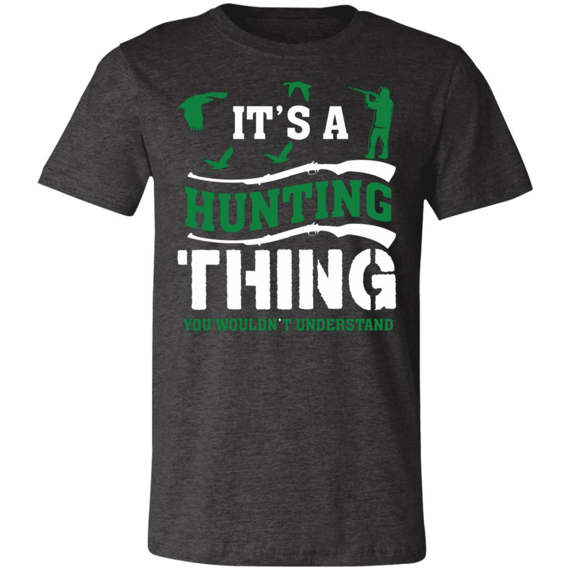 It's Hunting Thing Hunter Gift T-Shirt-Express Your Love Gifts