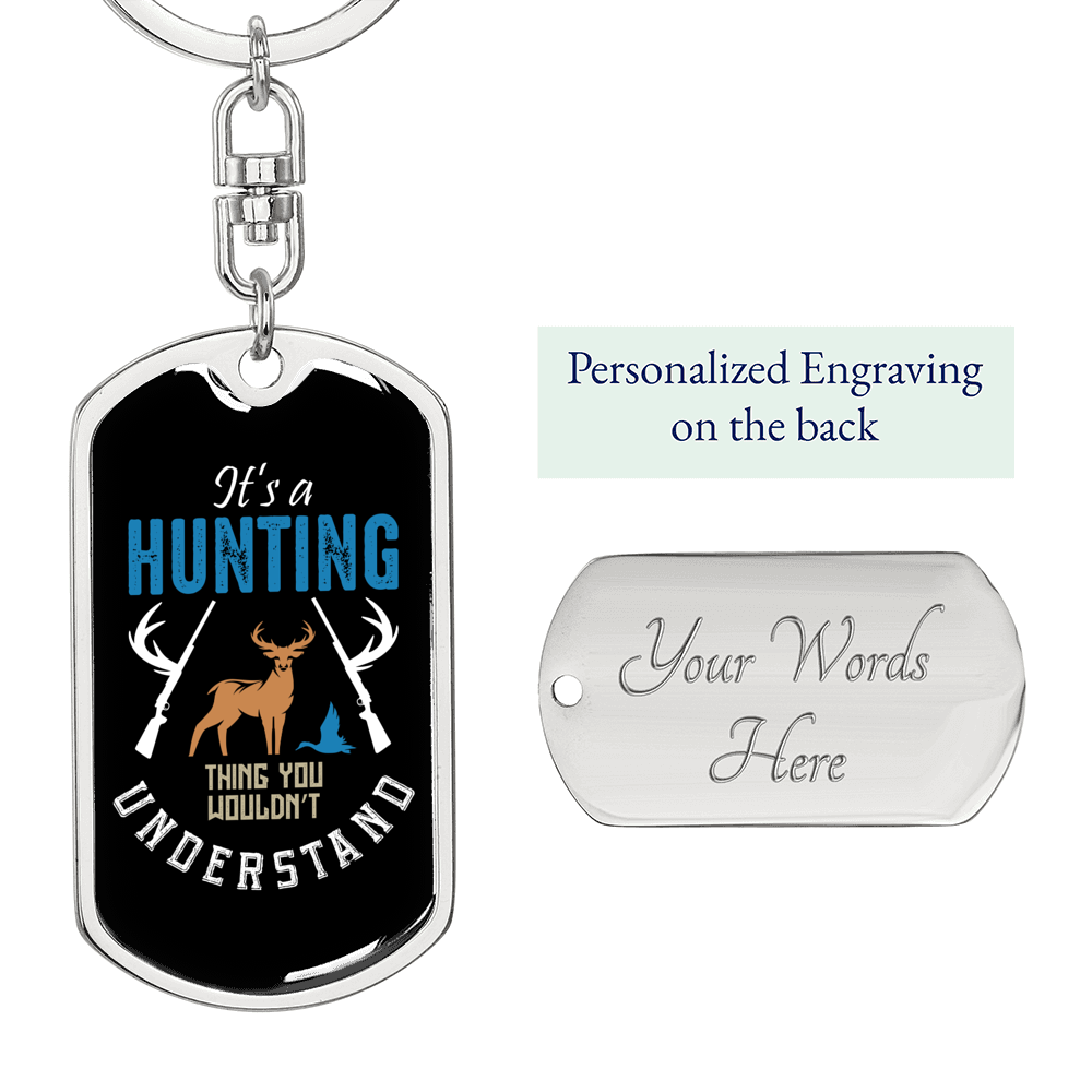 It'S Hunting You Don'T Understand Keychain Stainless Steel or 18k Gold Dog Tag Keyring-Express Your Love Gifts
