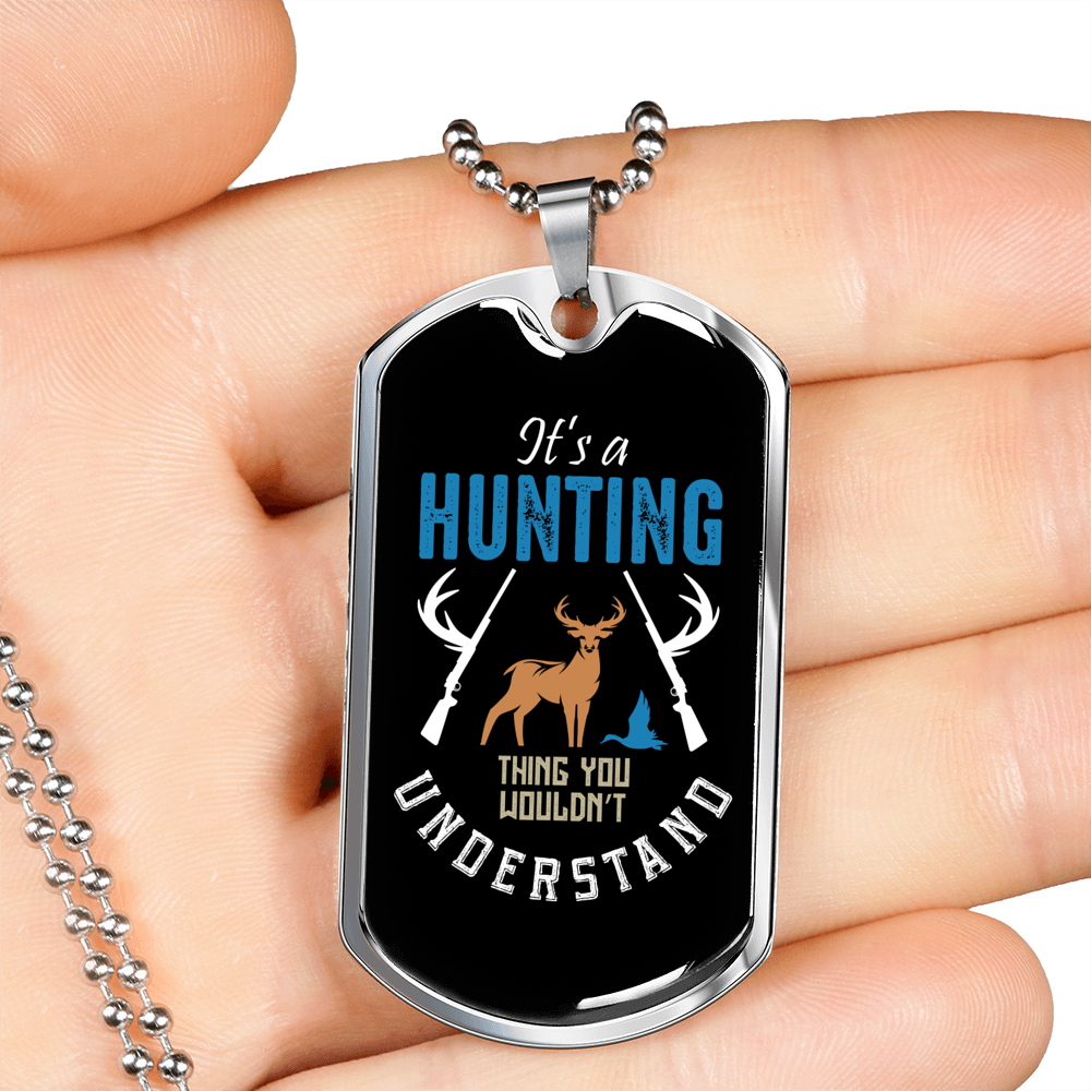 It'S Hunting You Don'T Understand Necklace Stainless Steel or 18k Gold Dog Tag 24" Chain-Express Your Love Gifts
