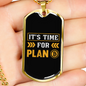 It's Time For Plan Crypto Necklace Stainless Steel or 18k Gold Dog Tag 24" Chain-Express Your Love Gifts