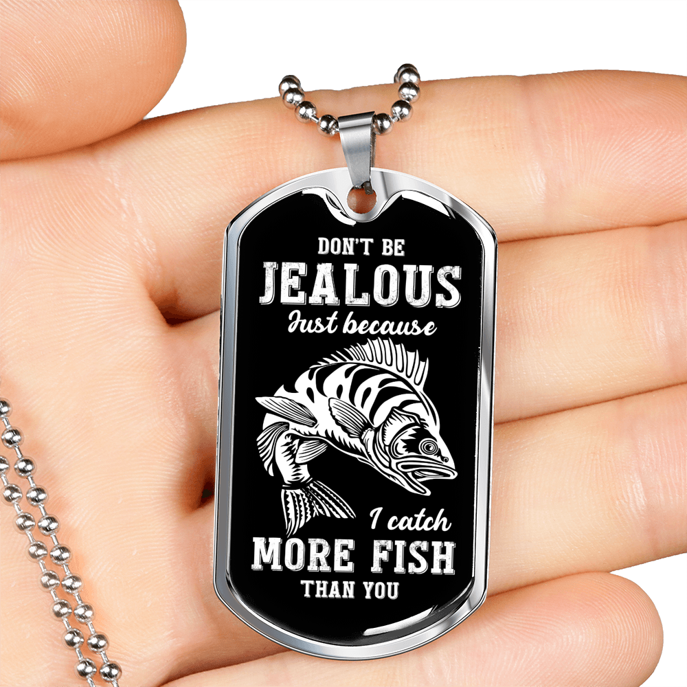 Jealous Of My Catch Fishingnecklace Stainless Steel or 18k Gold Dog Tag 24" Chain-Express Your Love Gifts