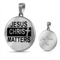 Jesus Christ Matters Circle Necklace Stainless Steel or 18k Gold 18-22"-Express Your Love Gifts
