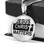 Jesus Christ Matters Circle Necklace Stainless Steel or 18k Gold 18-22"-Express Your Love Gifts