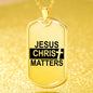 Jesus Christ Matters Necklace Stainless Steel or 18k Gold Dog Tag 24" Chain-Express Your Love Gifts