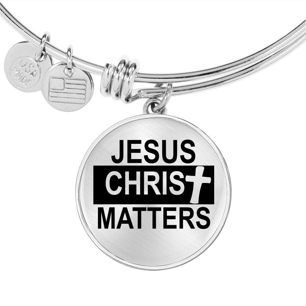 Jesus Christ Matters Stainless Steel or 18k Gold Circle Bangle Bracelet-Express Your Love Gifts