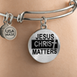 Jesus Christ Matters Stainless Steel or 18k Gold Circle Bangle Bracelet-Express Your Love Gifts