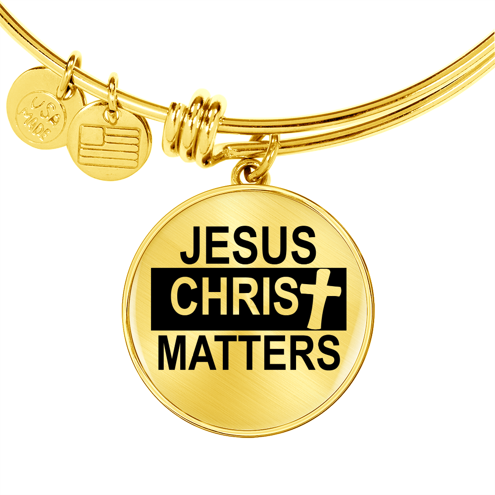 Jesus Christ Matters Stainless Steel or 18k Gold Circle Bangle Bracelet-Express Your Love Gifts