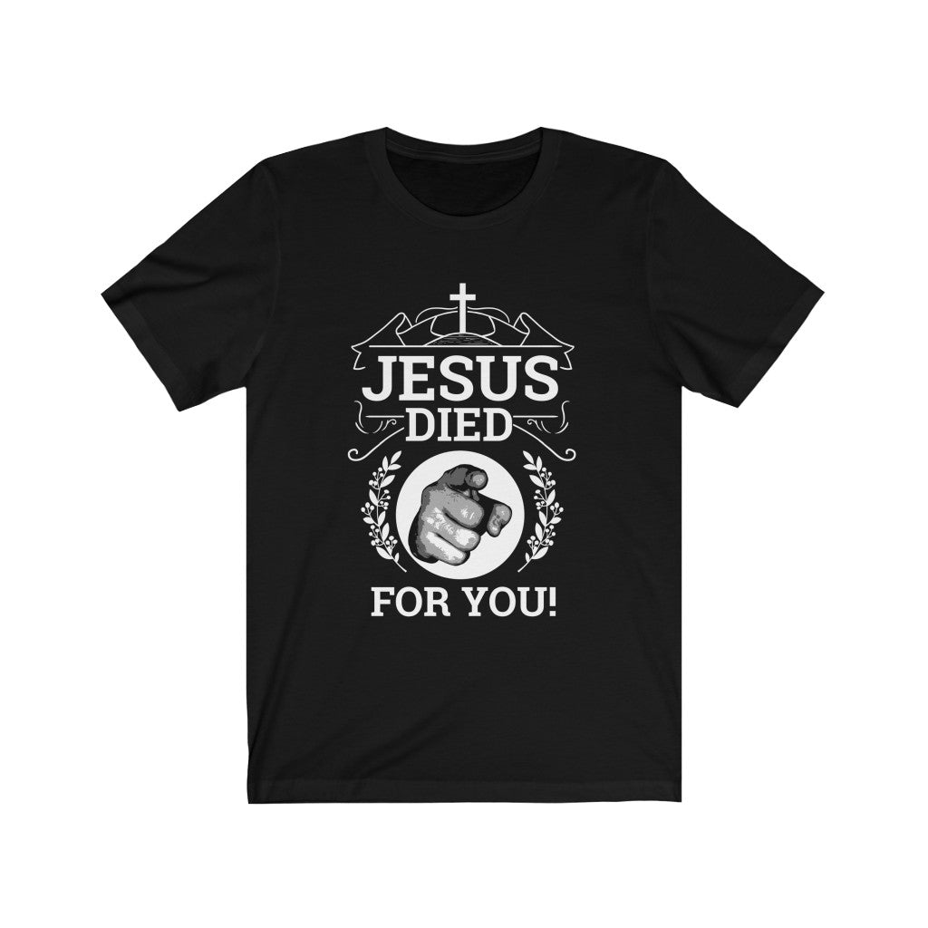 Jesus Died For You Christian Faith Cross T-Shirt Christian Faith T-Shirts John 3:16-Express Your Love Gifts
