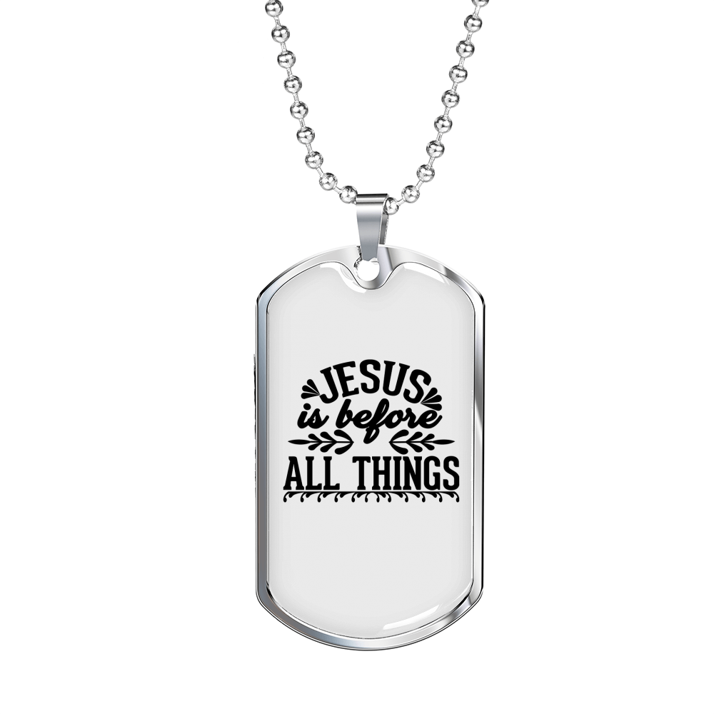 Jesus Is Before All Things Christian Necklace Stainless Steel or 18k Gold Dog Tag 24" Chain-Express Your Love Gifts