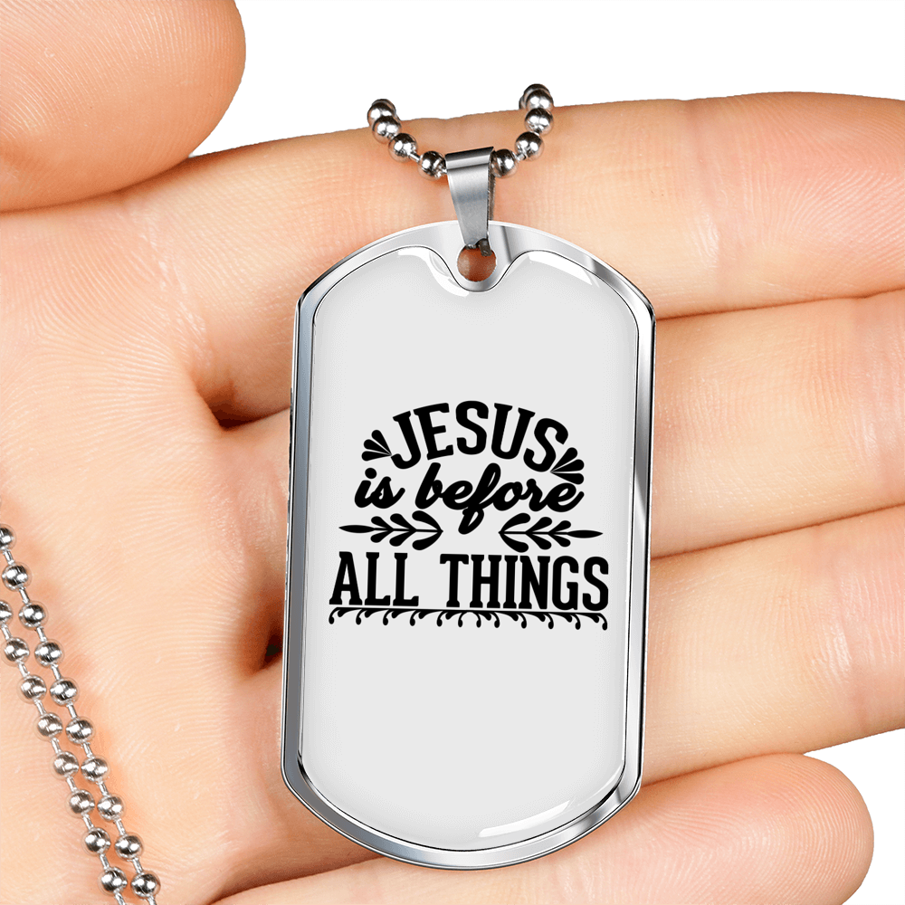 Jesus Is Before All Things Christian Necklace Stainless Steel or 18k Gold Dog Tag 24" Chain-Express Your Love Gifts