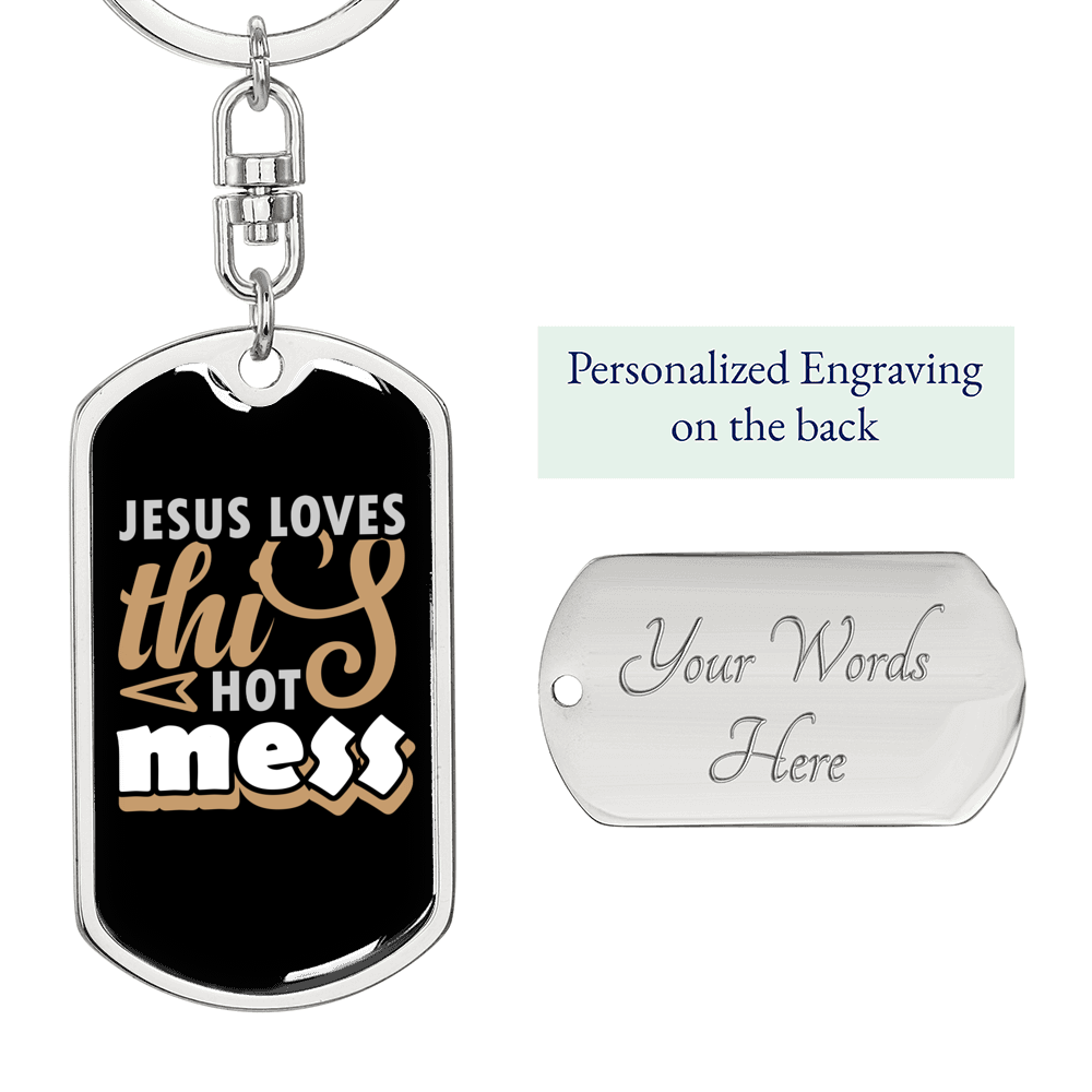 Jesus Loves This Hot Mess Keychain Stainless Steel or 18k Gold Dog Tag Keyring-Express Your Love Gifts