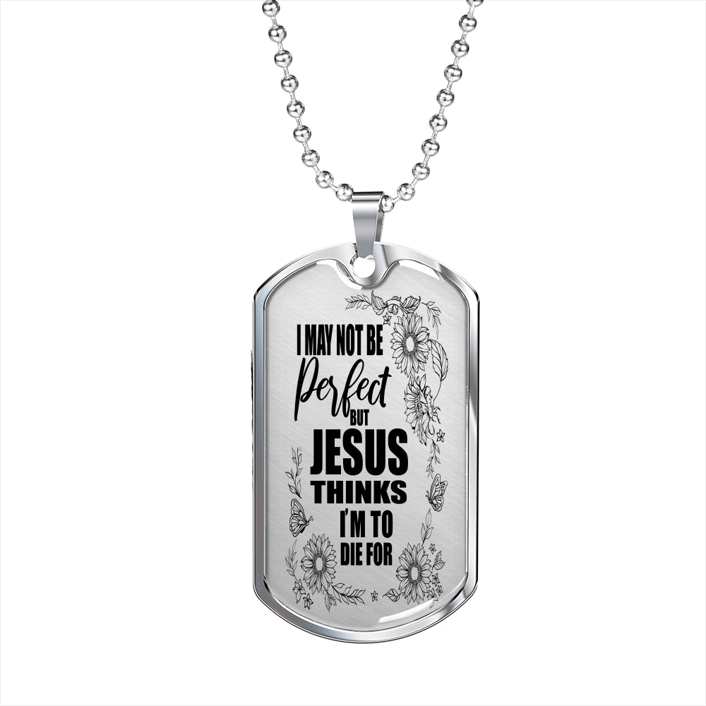 Jesus Think I'm To Die For Stainless Steel or 18k Gold Dog Tag 24"-Express Your Love Gifts
