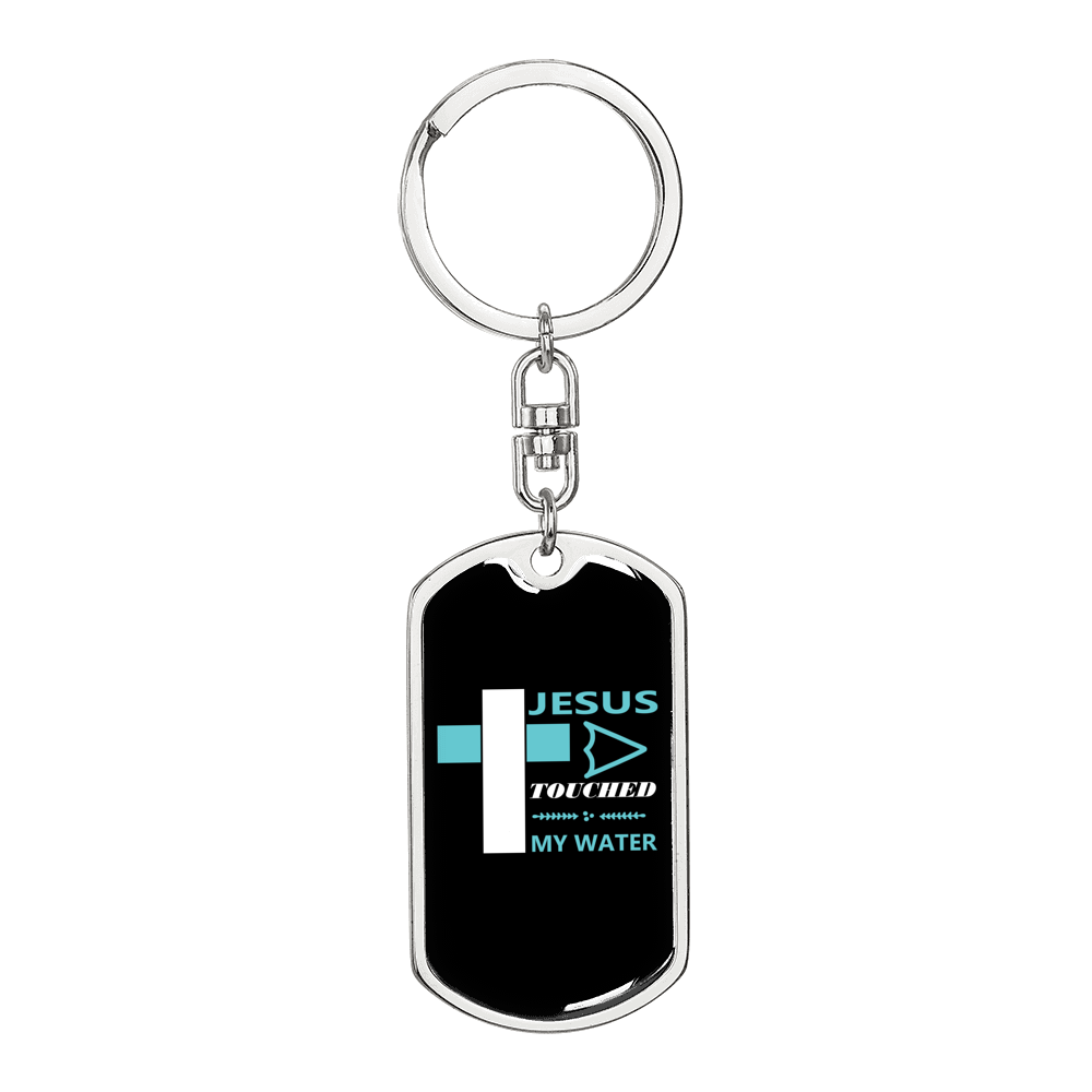 Jesus Touched My Water Keychain Stainless Steel or 18k Gold Dog Tag Keyring-Express Your Love Gifts