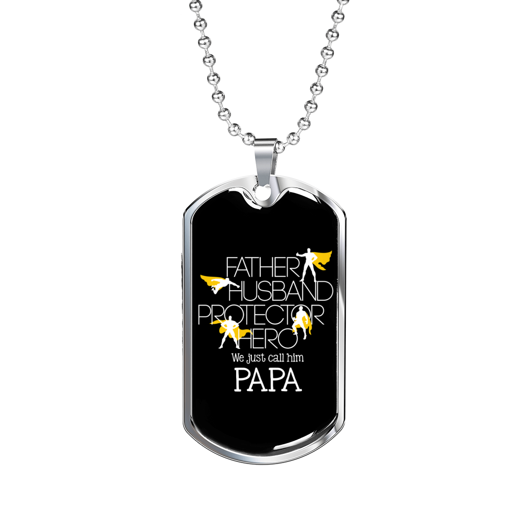 Just Call Him Papa Dog Tag Stainless Steel or 18k Gold 24" Chain-Express Your Love Gifts