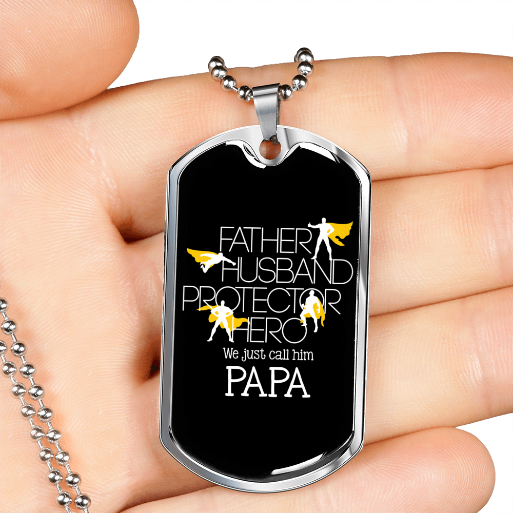 Just Call Him Papa Dog Tag Stainless Steel or 18k Gold 24" Chain-Express Your Love Gifts