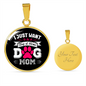 Just Dog Mom Circle Necklace Stainless Steel or 18k Gold 18-22"-Express Your Love Gifts