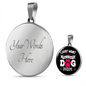 Just Dog Mom Circle Necklace Stainless Steel or 18k Gold 18-22"-Express Your Love Gifts