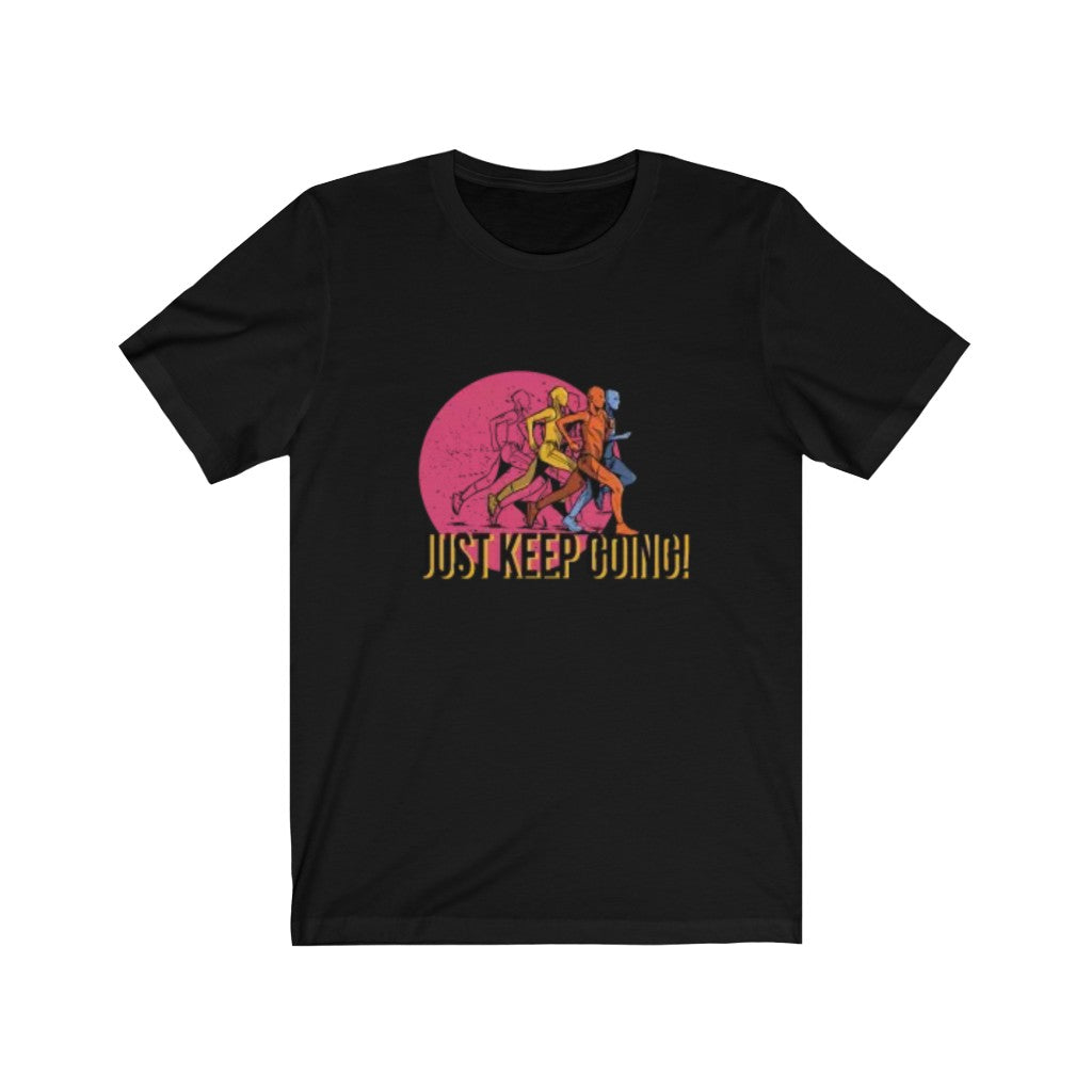 Just Keep Going TShirt-Express Your Love Gifts
