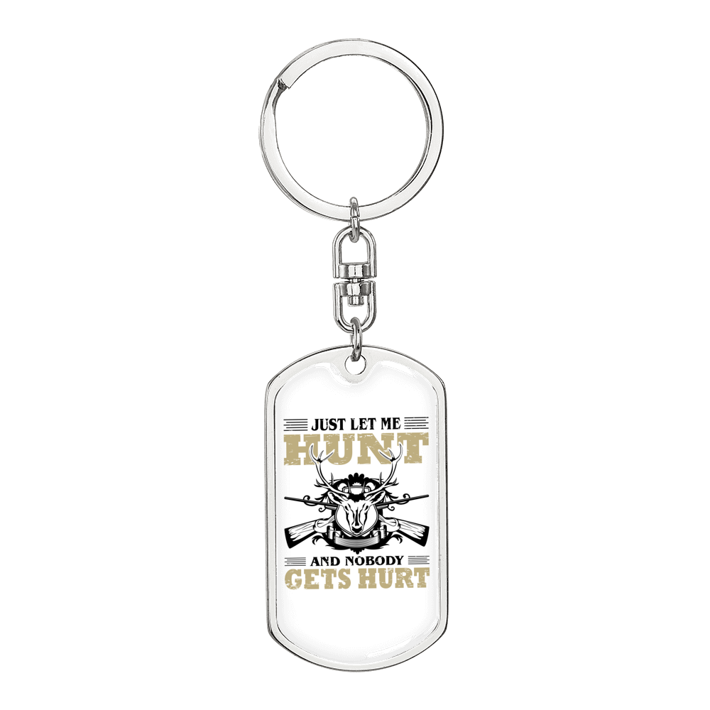Just Let Me Hunt Keychain Stainless Steel or 18k Gold Dog Tag Keyring-Express Your Love Gifts