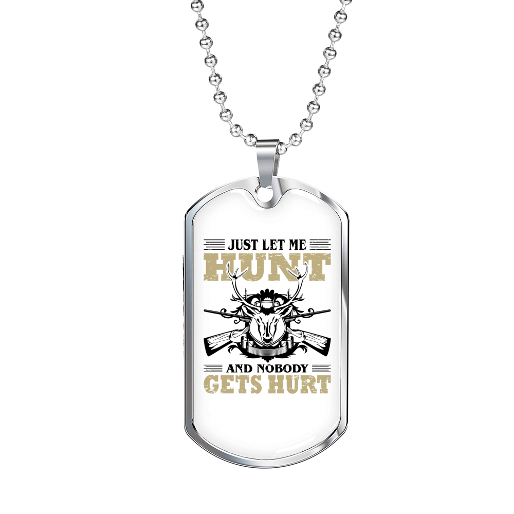 Just Let Me Hunt Necklace Stainless Steel or 18k Gold Dog Tag 24" Chain-Express Your Love Gifts
