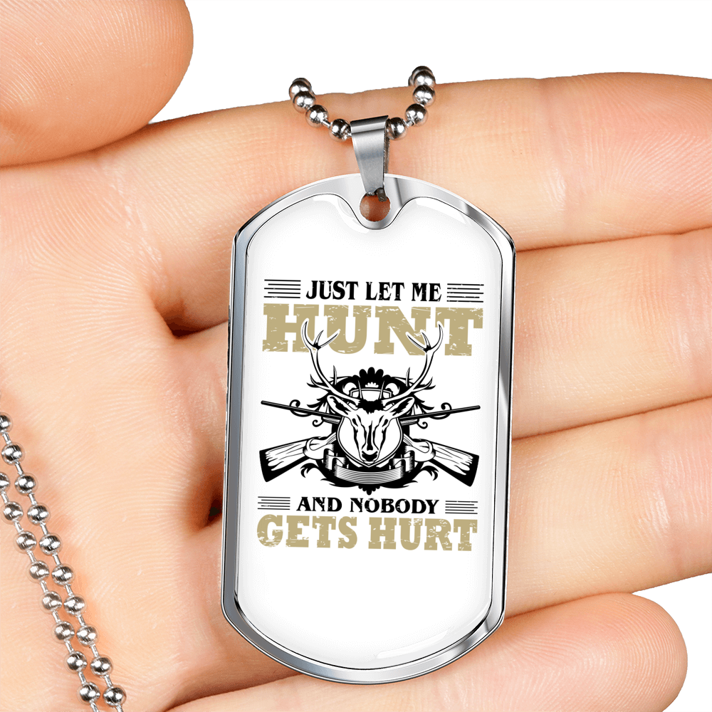 Just Let Me Hunt Necklace Stainless Steel or 18k Gold Dog Tag 24" Chain-Express Your Love Gifts