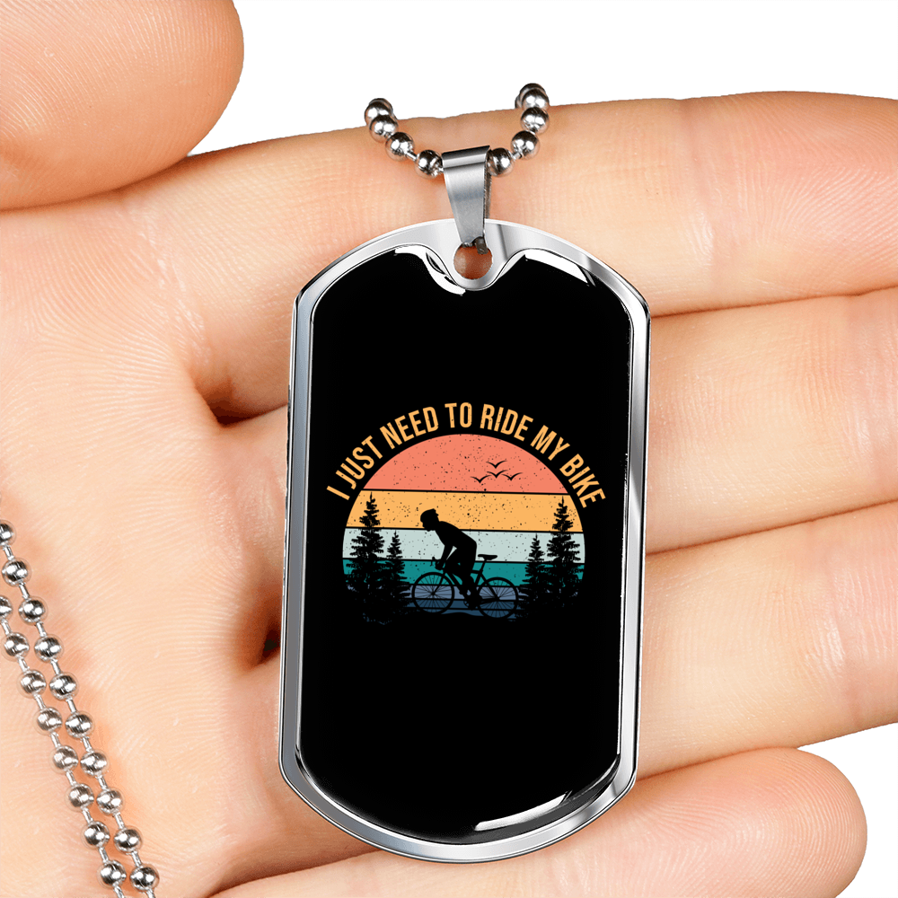 Just Need To Ride My Bike Cycling Necklace Stainless Steel or 18k Gold Dog Tag 24"-Express Your Love Gifts
