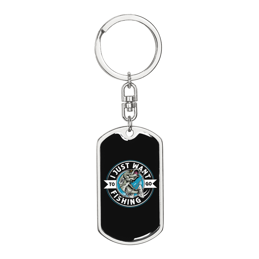 Just Want To Go Fishing Keychain Stainless Steel or 18k Gold Dog Tag Keyring-Express Your Love Gifts
