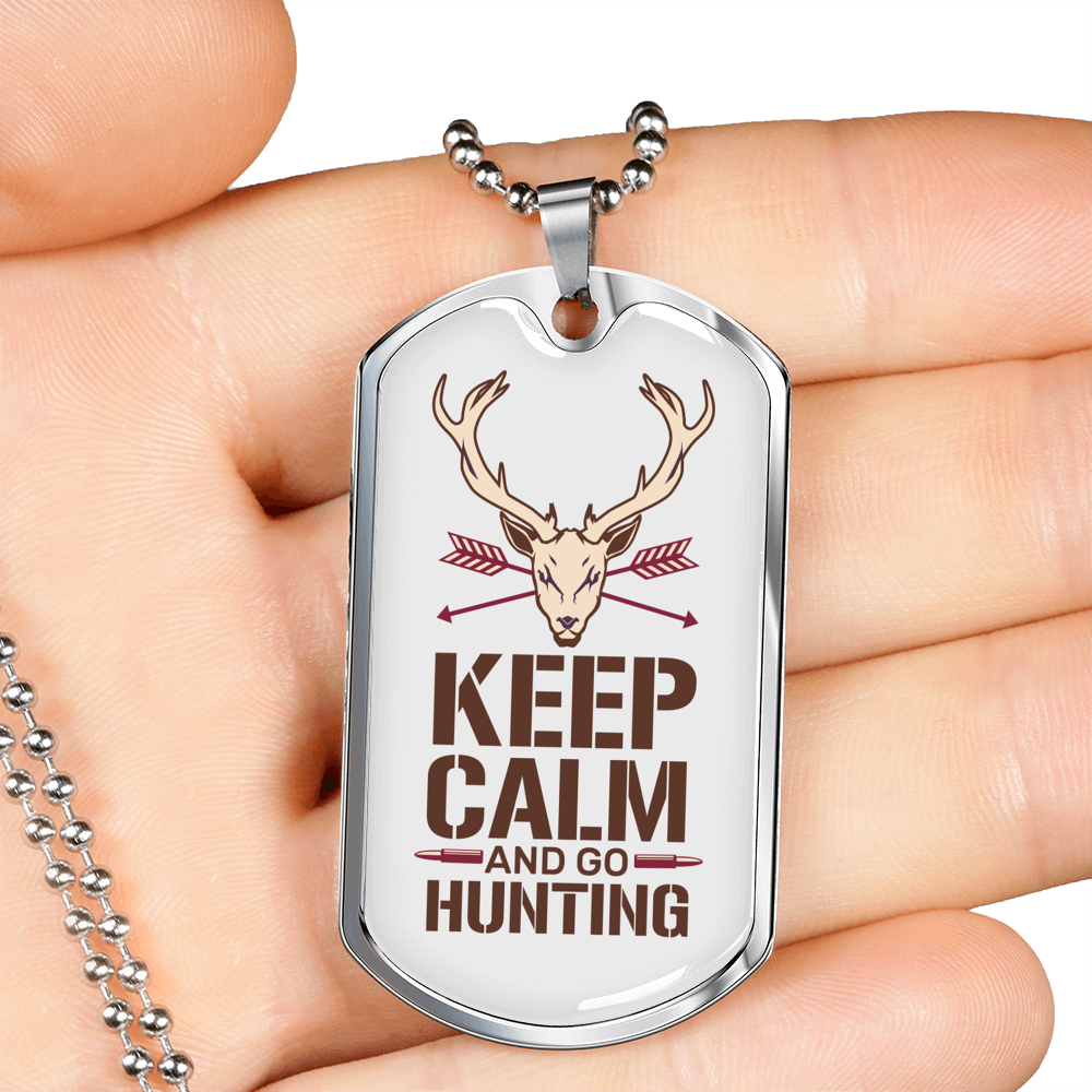 Keep Calm And Go Hunting Necklace Stainless Steel or 18k Gold Dog Tag 24"-Express Your Love Gifts