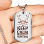 Keep Calm And Go Hunting Necklace Stainless Steel or 18k Gold Dog Tag 24"-Express Your Love Gifts