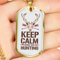 Keep Calm And Go Hunting Necklace Stainless Steel or 18k Gold Dog Tag 24"-Express Your Love Gifts