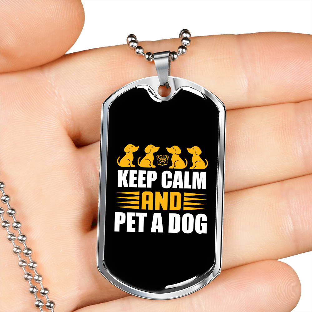 Keep Calm and Pet a Dog Necklace Stainless Steel or 18k Gold Dog Tag 24" Chain-Express Your Love Gifts