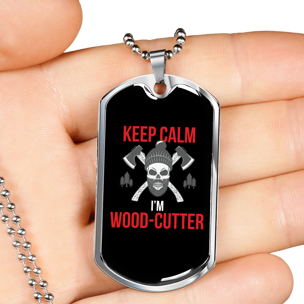 Keep Calm I Cut Wood Woodworker Dog Tag Stainless Steel or 18k Gold W 24"-Express Your Love Gifts