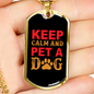 Keep Calm Pet a Dog Red Necklace Stainless Steel or 18k Gold Dog Tag 24" Chain-Express Your Love Gifts